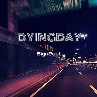 SignPost/DYINGDAY