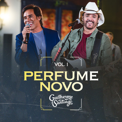 アルバム/Perfume Novo (Ao Vivo ／ Vol. 1)/Guilherme & Santiago