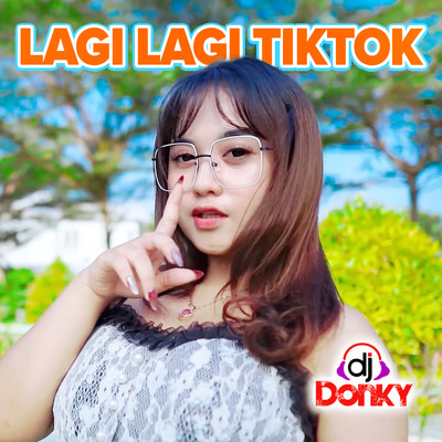 Lagi Lagi TikTok/DJ Donky