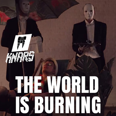 The World Is Burning/KNARS