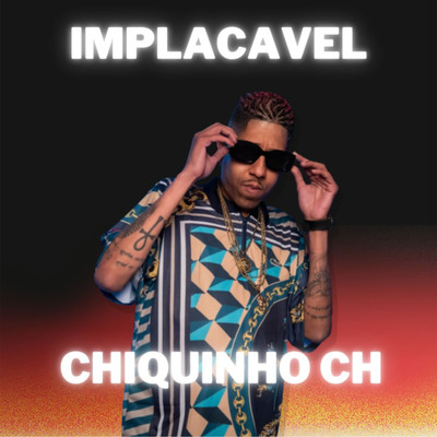 アルバム/Implacavel/Chiquinho CH