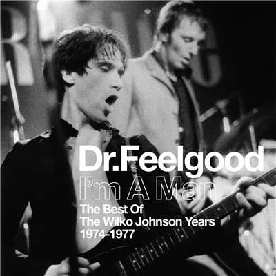 アルバム/I'm A Man (Best Of The Wilko Johnson Years 1974-1977)/Dr. Feelgood