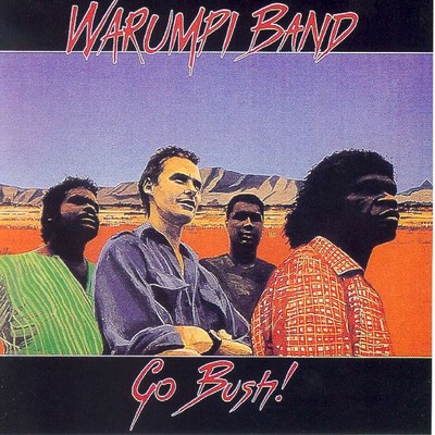 アルバム/Go Bush！/Warumpi Band