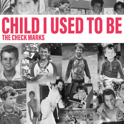 Child I Used To Be/The Check Marks