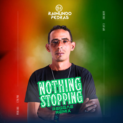 シングル/Nothing Stopping (Reggae Remix)/DJ Raimundo Pedras O Kara da Midia