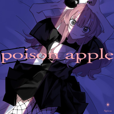 シングル/poison apple/Spica