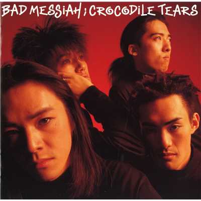 アルバム/CROCODILE TEARS/BAD MESSIAH