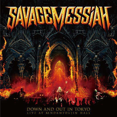 DOWN AND OUT IN TOKYO LIVE AT KANDAMYOJIN HALL/Savage Messiah