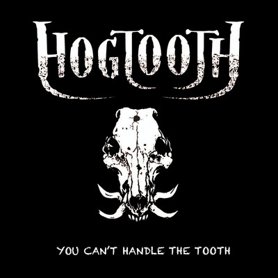 You Can't Handle The Tooth/Hogtooth