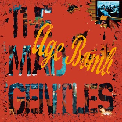 Age Bomb/THE MAD GENTLES
