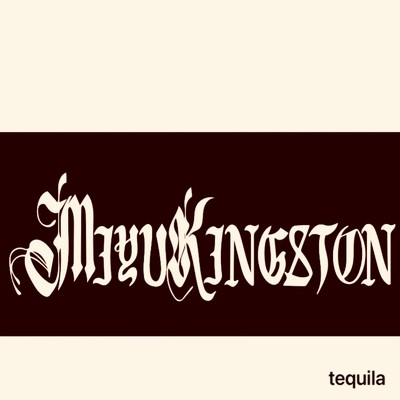 tequila/MIYUKINGSTON