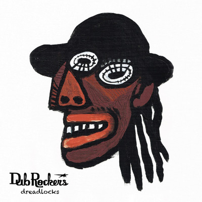 シングル/Dreadlocks/DUB ROCKERS