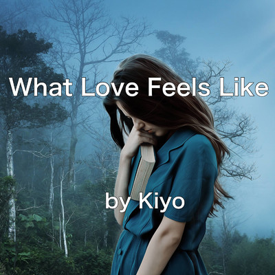 What Love Feels Like/Kiyo