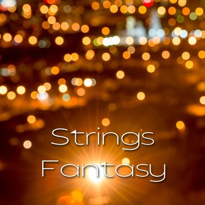 Strings Fantasy/The Restful Moment