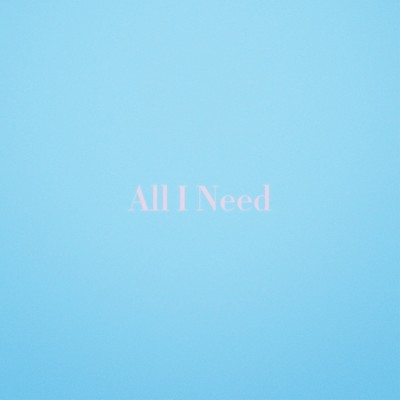 All I Need/A2