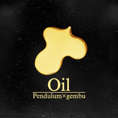 シングル/Oil/gembu & Pendulum