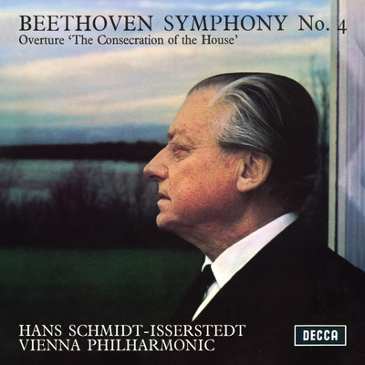 アルバム/Beethoven: Symphony No. 4, 'The Consecration of the House' Overture (Hans Schmidt-Isserstedt Edition - Decca Recordings, Vol. 3)/ウィーン・フィルハーモニー管弦楽団／ハンス・シュミット=イッセルシュテット