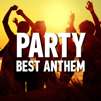 アルバム/PARTY BEST ANTHEM (Explicit)/Various Artists