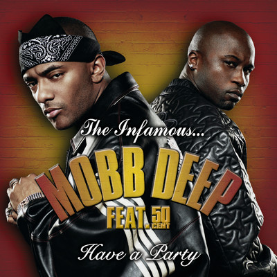 Have A Party/Mobb Deep