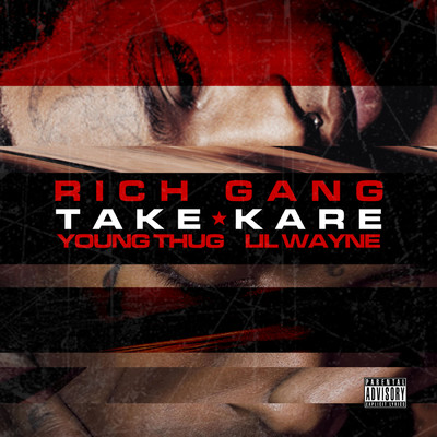 シングル/Take Kare (Explicit) (featuring Young Thug, Lil Wayne)/Rich Gang