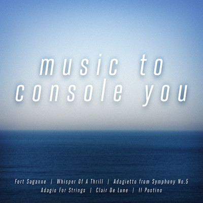 Music To Console You/London Music Works／シティ・オブ・プラハ・フィルハーモニック・オーケストラ