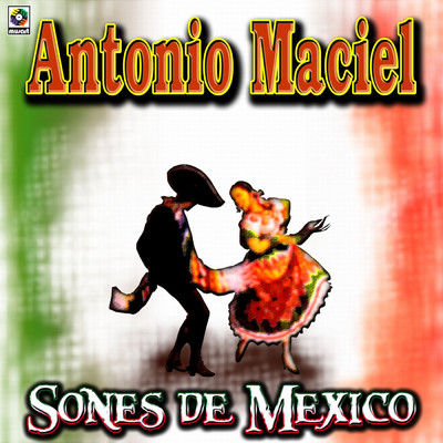アルバム/Sones De Mexico/Antonio Maciel