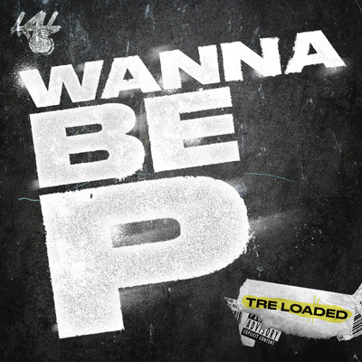 シングル/Wanna Be P (Explicit)/Tre Loaded