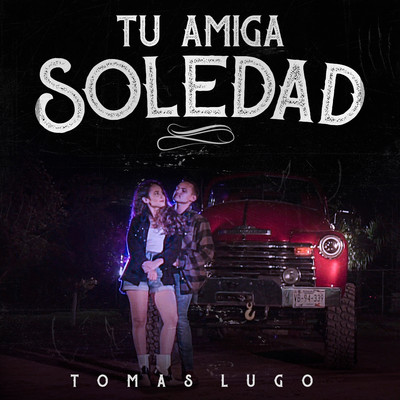 シングル/Tu Amiga Soledad/Tomas Lugo