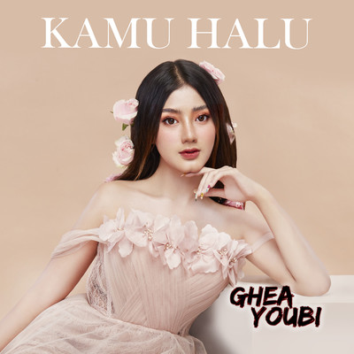 シングル/Kamu Halu/Ghea Youbi