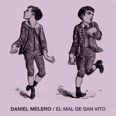 シングル/El Mal de San Vito/Daniel Melero
