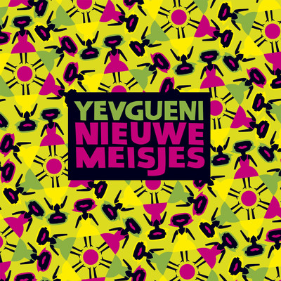 アルバム/Nieuwe Meisjes/Yevgueni