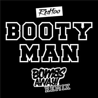 シングル/Booty Man (Bombs Away Remix)/レッドフー
