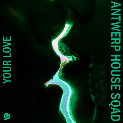 Your Love/Antwerp House Squad