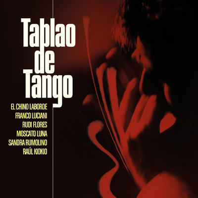 Tablao de Tango／Chino Laborde／Rudi Flores／Sandra Rumolino