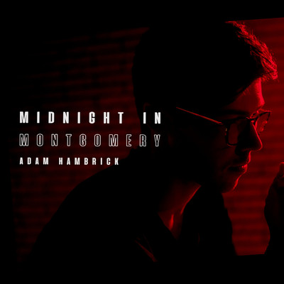 Midnight in Montgomery/Adam Hambrick