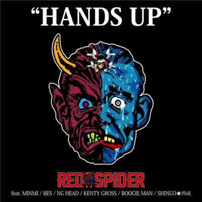 HANDS UP (featuring MINMI, BES, NG HEAD, KENTY GROSS, ブギー・マン, SHINGO★西成)/RED SPIDER