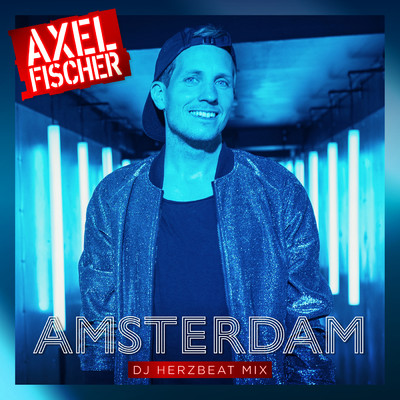 シングル/Amsterdam (DJ Herzbeat Mix)/Axel Fischer