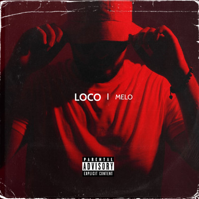 Loco (Explicit)/Melo