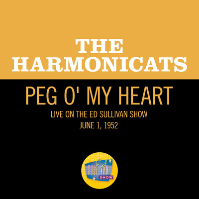 Peg-O-My-Heart (Live On The Ed Sullivan Show, June 1, 1952)/ハーモニーキャッツ
