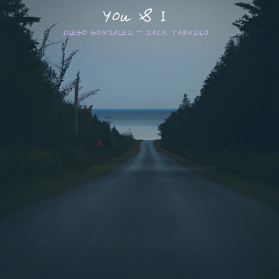 シングル/You & I/Diego Gonzalez／Zack Tabudlo