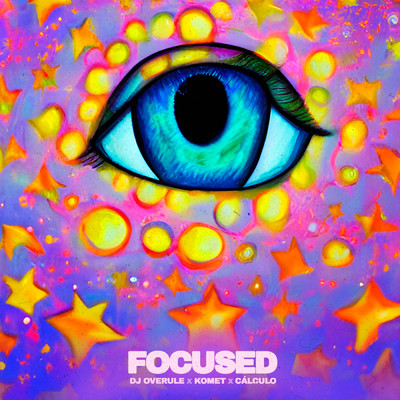 Focused (featuring KOMET, Calculo)/DJ Overule
