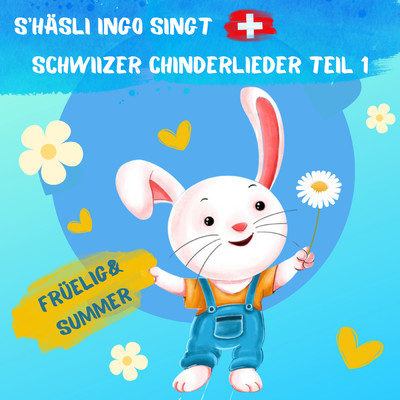 アルバム/S'Hasli Ingo singt Schwiizer Chinderlieder Teil 1 - Fruelig & Summer/Hasli Ingo