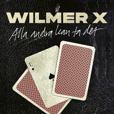 Alla andra kan ta det/Wilmer X