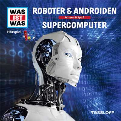 07: Roboter & Androiden ／ Supercomputer/Was Ist Was
