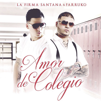 Amor de Colegio/Farruko & La Firma Santana