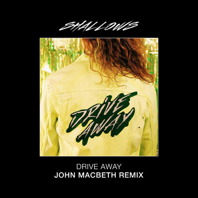 シングル/Drive Away (John Macbeth Remix)/John Macbeth & Shallows