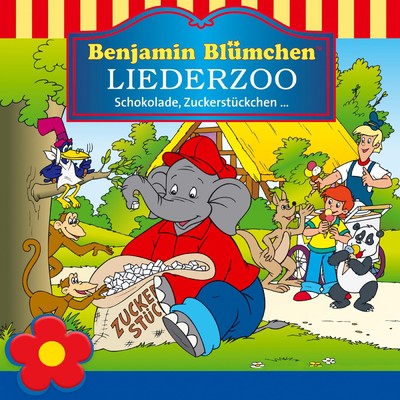 Benjamin Blumchen Liederzoo: Schokolade, Zuckerstuckchen .../Benjamin Blumchen