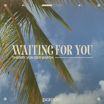 Waiting For You/Thierry Von Der Warth