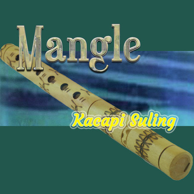 Kacapi Suling/Mangle