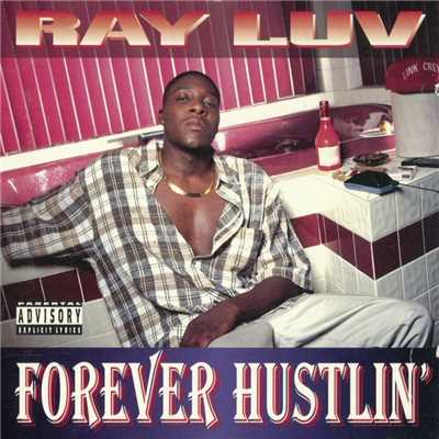 Forever Hustlin'/Ray Luv